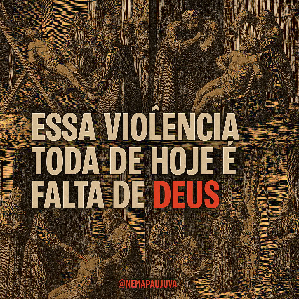Violência de Hoje é Falta de Deus? Pergunta lá na Idade&nbsp;Média.